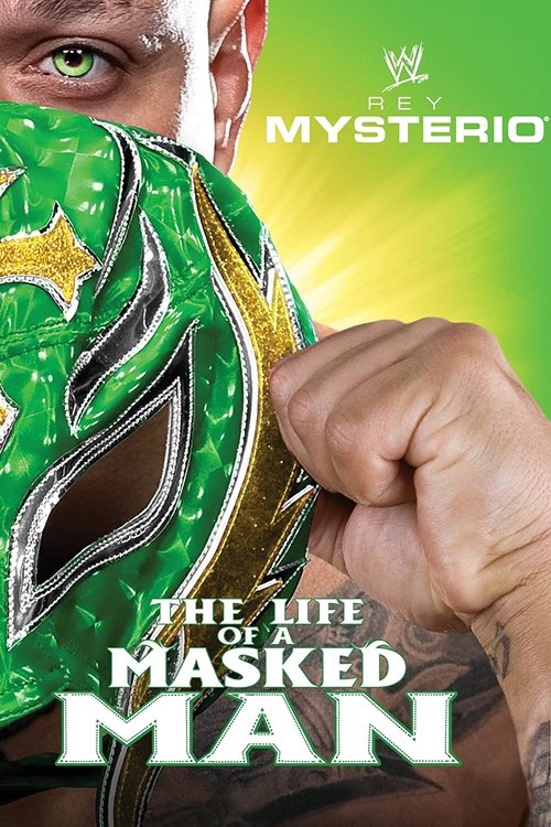 Постер фильма «WWE: Rey Mysterio - The Life of a Masked Man»