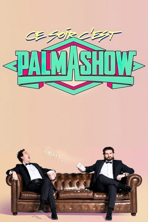 Постер фильма «Ce soir, c'est Palmashow»