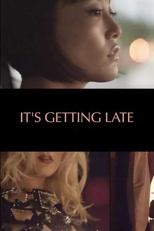 Постер фильма «It's Getting Late»