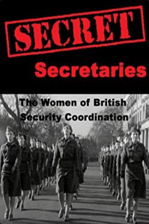 Постер фильма «Secret Secretaries: The Women of British Security Co-ordination»