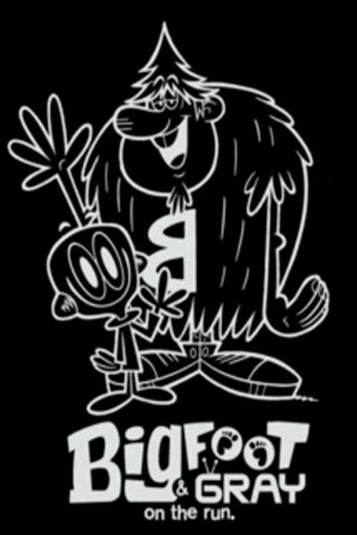 Постер фильма «Bigfoot and Gray on the Run»