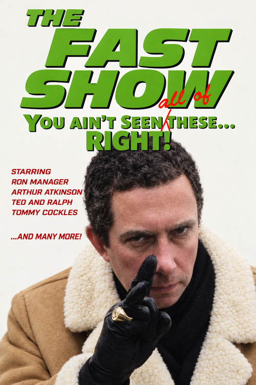 Постер фильма «The Fast Show: You Ain’t Seen These, Right?»