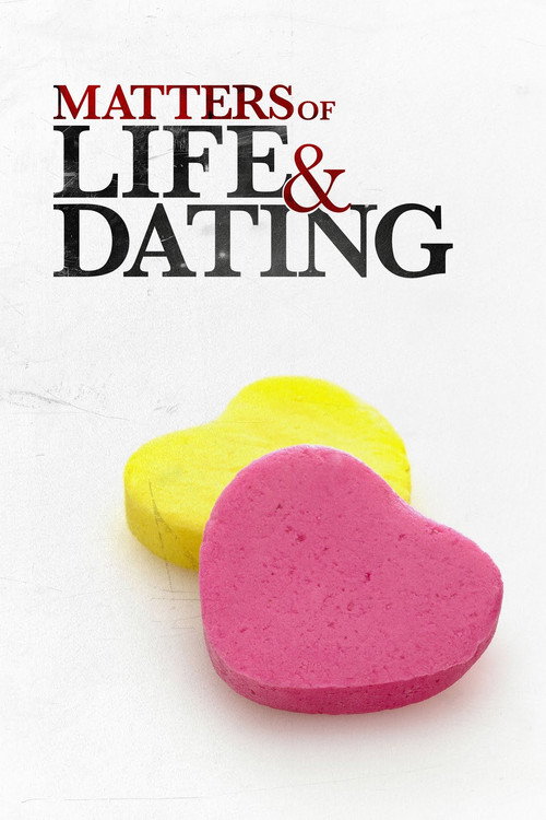 Постер фильма «Matters of Life & Dating»