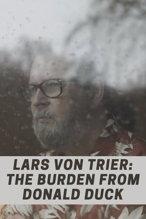 Постер фильма «Lars von Trier: The Burden From Donald Duck»
