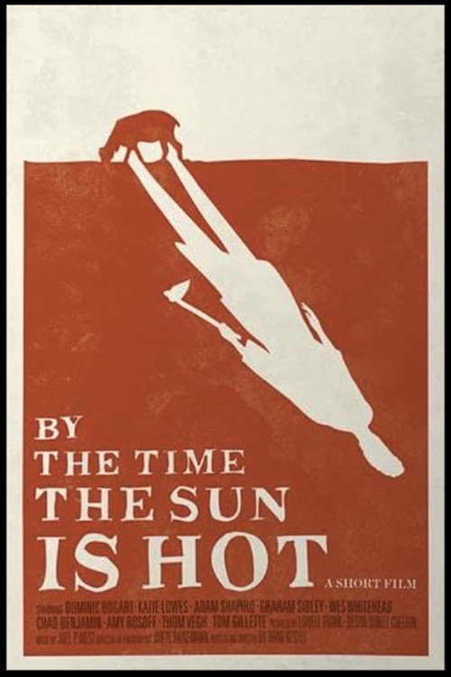 Постер фильма «By the Time the Sun Is Hot»