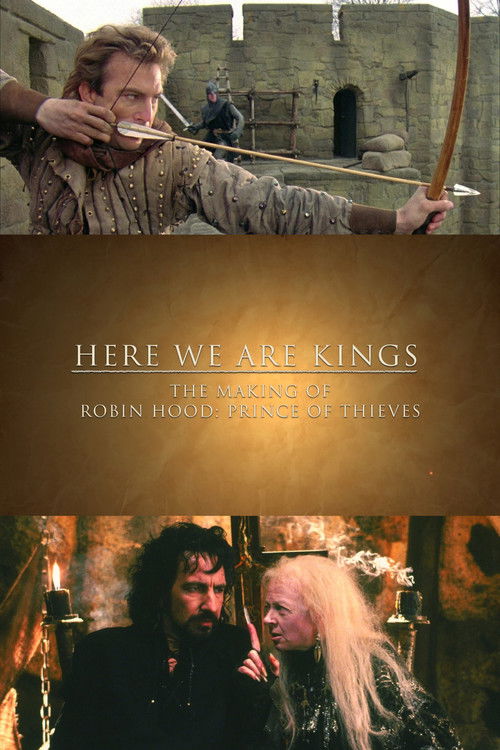 Постер фильма «Here We Are Kings: The Making of 'Robin Hood: Prince of Thieves'»