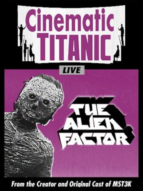 Постер фильма «Cinematic Titanic: The Alien Factor»