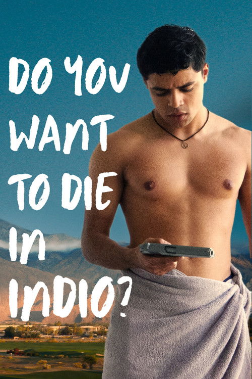 Постер фильма «Do You Want to Die in Indio?»