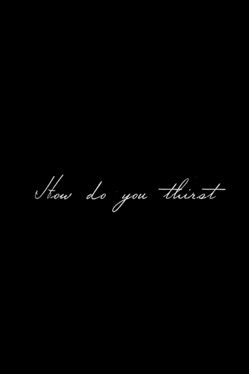 Постер фильма «How Do You Thirst»