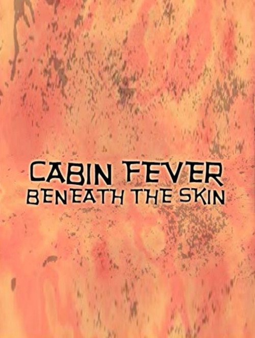 Постер фильма «Cabin Fever: Beneath the Skin»