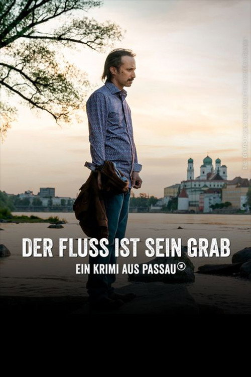Постер фильма «Der Fluss ist sein Grab - Ein Krimi aus Passau»