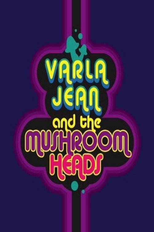 Постер фильма «Varla Jean and the Mushroomheads»