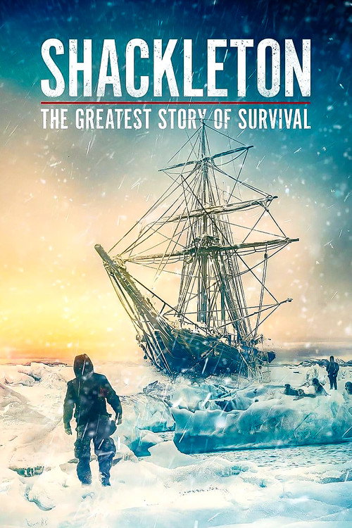 Постер фильма «Shackleton: The Greatest Story of Survival»