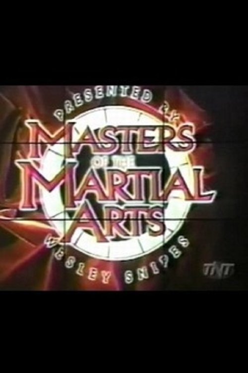 Постер фильма «Masters of the Martial Arts Presented by Wesley Snipes»
