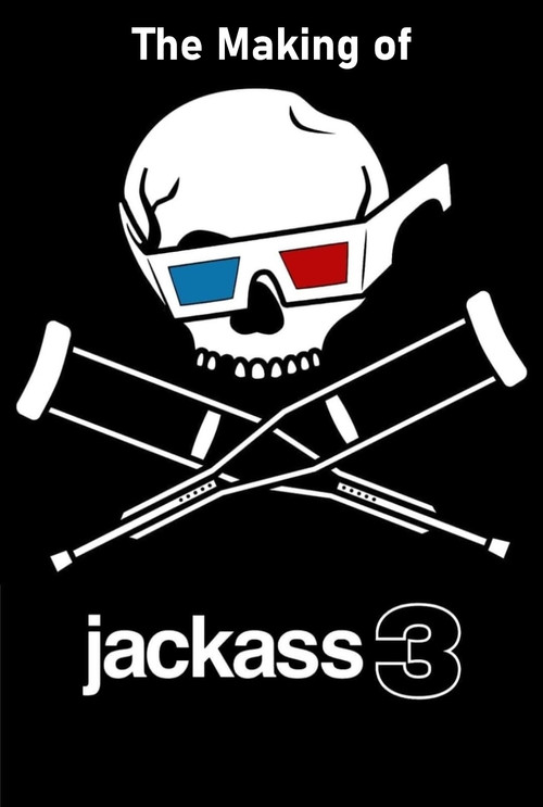 Постер фильма «The Making of 'Jackass 3D'»