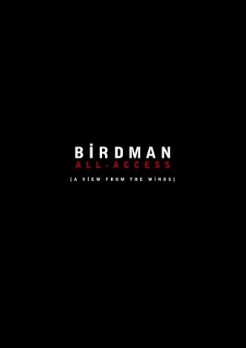 Постер фильма «Birdman: All-Access (A View From the Wings)»