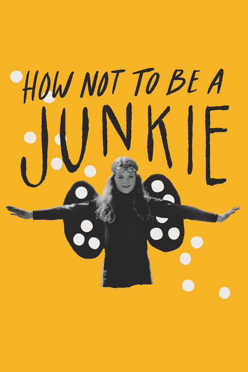 Постер фильма «How Not to Be a Junkie»