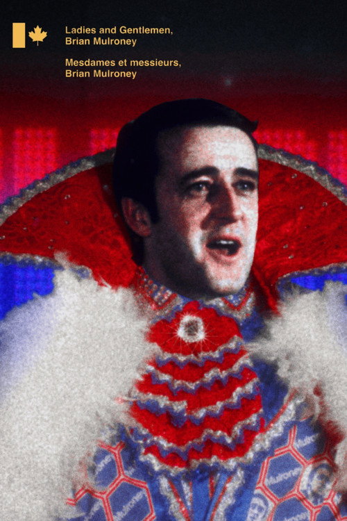 Постер фильма «Ladies and Gentlemen, Brian Mulroney»