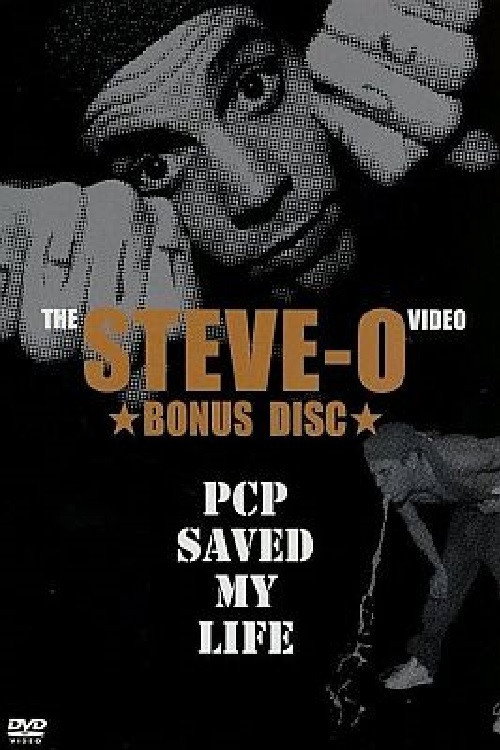 Постер фильма «Steve-O: PCP Saved My Life»