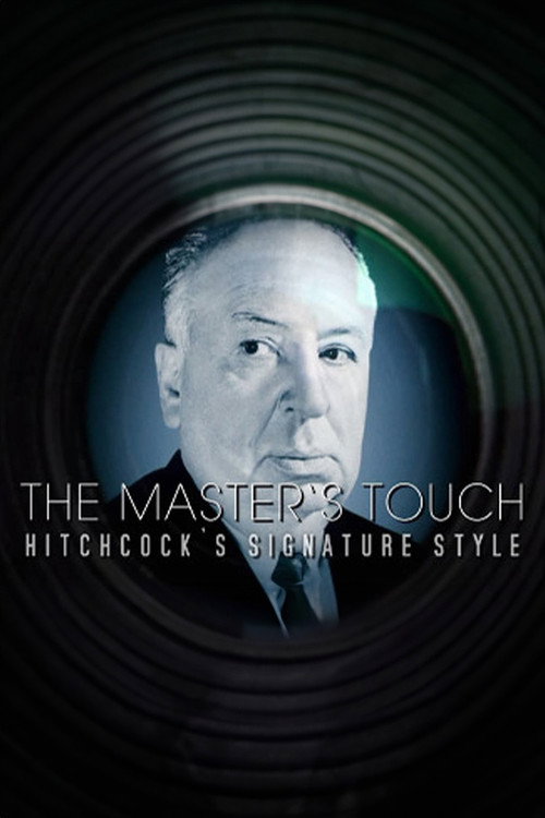 Постер фильма «The Master's Touch: Hitchcock's Signature Style»