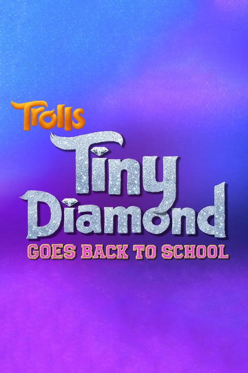 Постер фильма «Trolls: Tiny Diamond Goes Back to School»