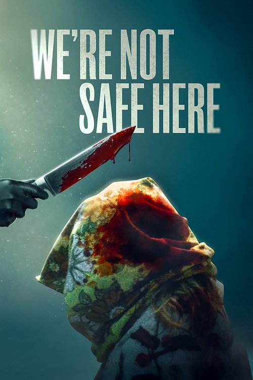 Постер фильма «We're Not Safe Here»