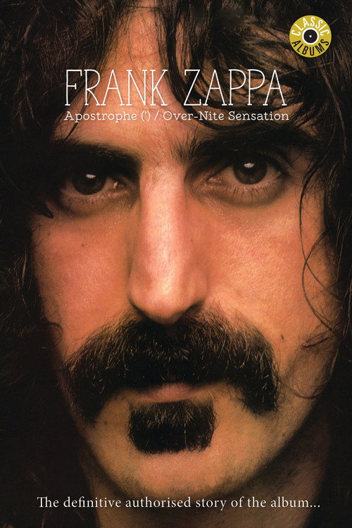 Постер фильма «Classic Albums: Frank Zappa - Apostrophe (') Over-Nite Sensation»