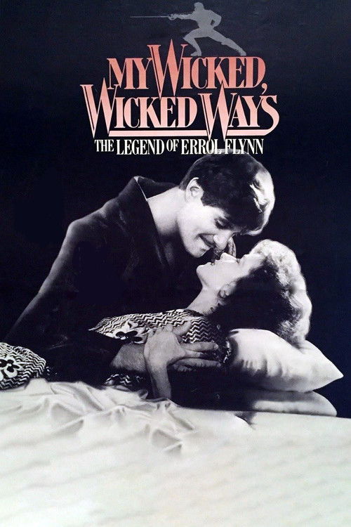 Постер фильма «My Wicked, Wicked Ways: The Legend of Errol Flynn»
