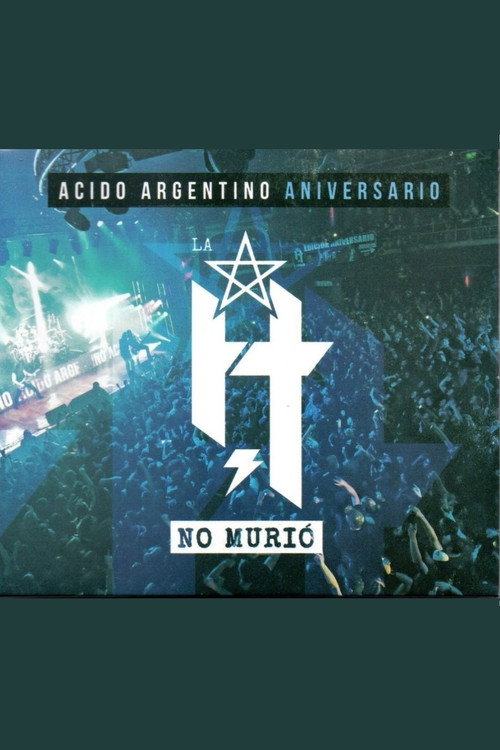 Постер фильма «La H No Murió: Ácido Argentino Aniversario»