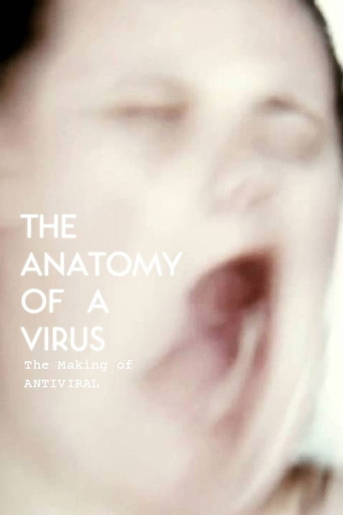 Постер фильма «The Anatomy of a Virus: The Making of Antiviral»