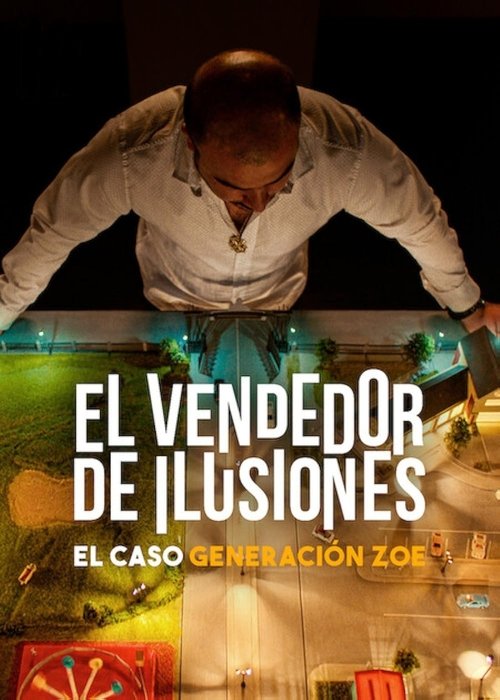 Постер фильма «El vendedor de ilusiones: El caso Generación Zoe»