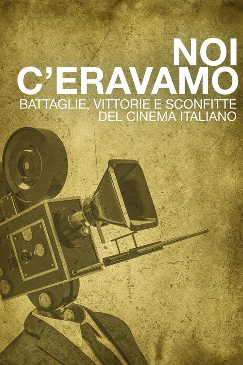 Постер фильма «Noi c'eravamo»