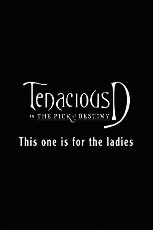 Постер фильма «Tenacious D: For the Ladies»