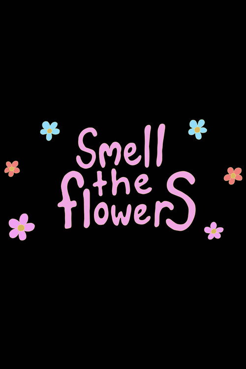 Постер фильма «Smell The Flowers»