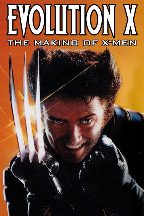 Постер фильма «Evolution X - The Making of X-Men»