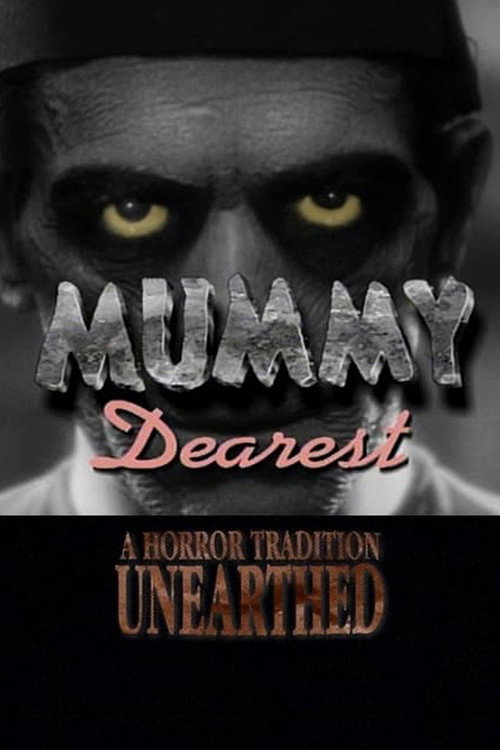 Постер фильма «Mummy Dearest: A Horror Tradition Unearthed»