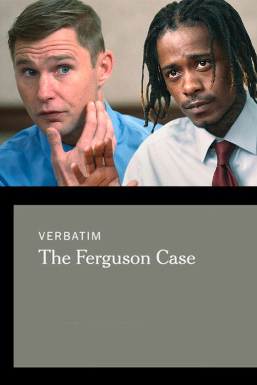 Постер фильма «Verbatim: The Ferguson Case»