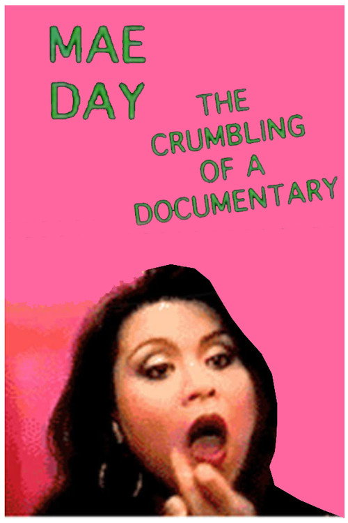Постер фильма «Mae Day: The Crumbling of a Documentary»