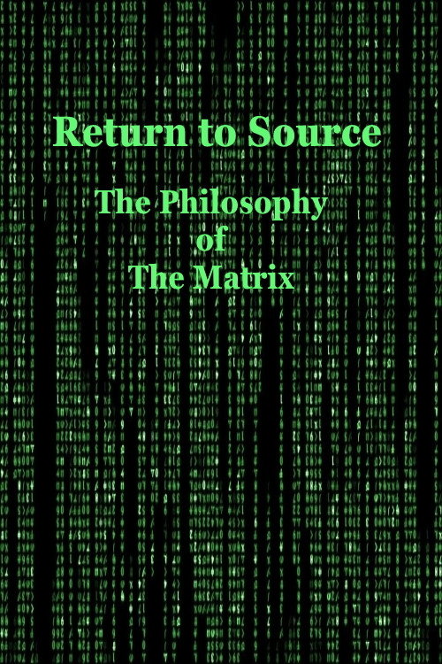 Постер фильма «Return to Source: The Philosophy of The Matrix»