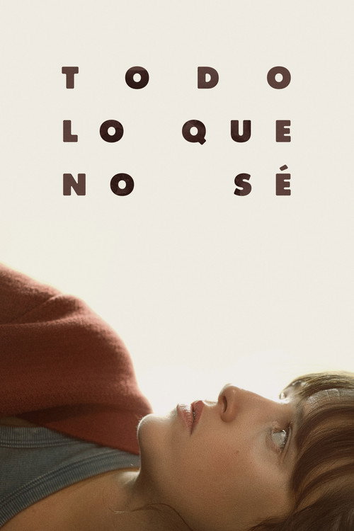 Постер фильма «Todo lo que no sé»