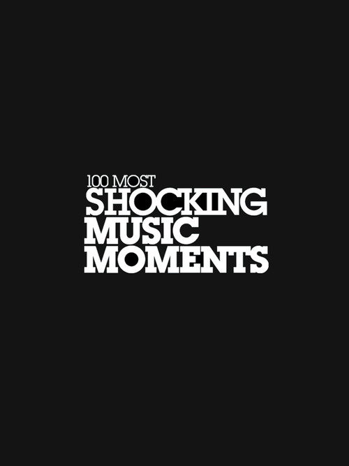 Постер фильма «VH1's 100 Most Shocking Music Moments»