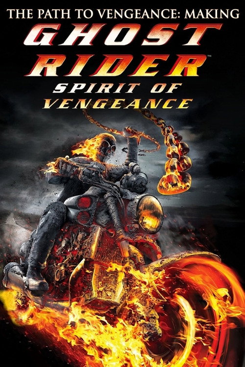 Постер фильма «The Path to Vengeance: Making 'Ghost Rider: Spirit of Vengeance'»