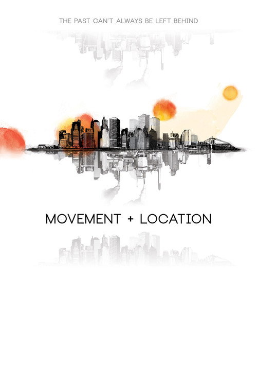 Постер фильма «Movement + Location»