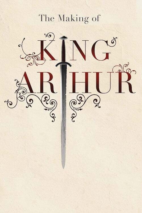 Постер фильма «The Making of King Arthur»