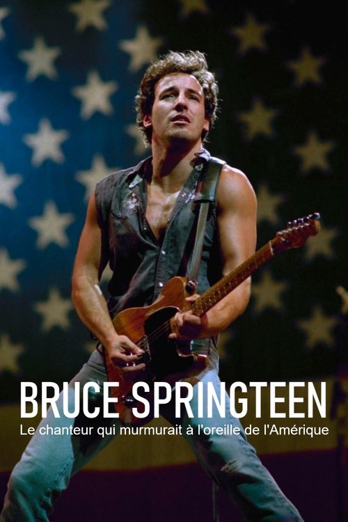 Постер фильма «Bruce Springsteen, le chanteur qui murmurait à l'oreille de l'Amérique»