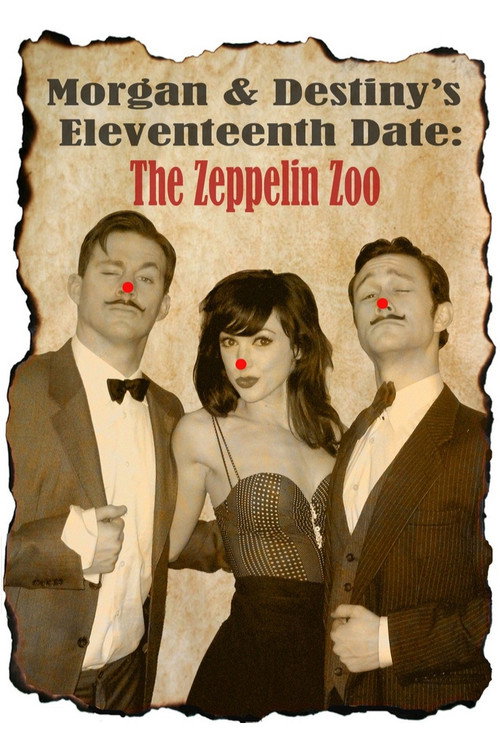 Постер фильма «Morgan and Destiny's Eleventeenth Date: The Zeppelin Zoo»