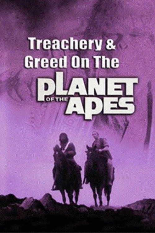 Постер фильма «Treachery and Greed on the Planet of the Apes»