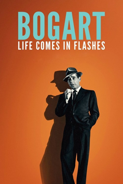 Постер фильма «Bogart: Life Comes in Flashes»