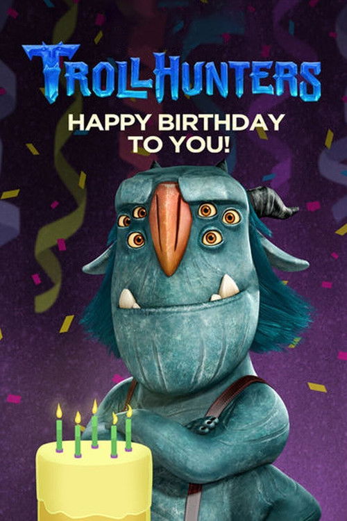 Постер фильма «Trollhunters: Happy Birthday to You!»