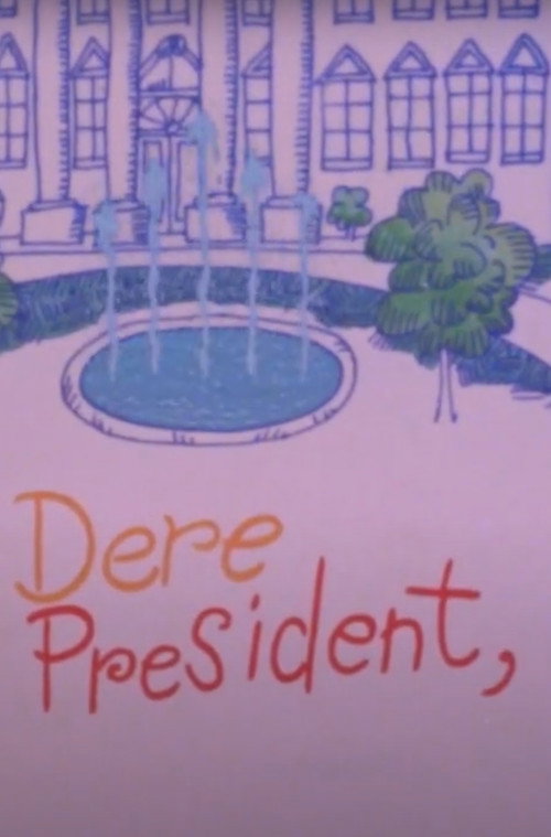 Постер фильма «Dere Mr President,»